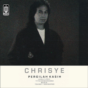 Chrisye - Pergilah Kasih