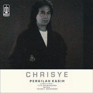 Chrisye - Pergilah Kasih