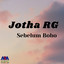 Jotha RG - Sebelum Bobo