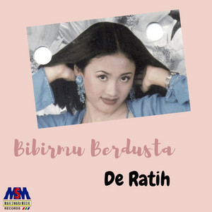 De Ratih - Bibirmu Berdusta