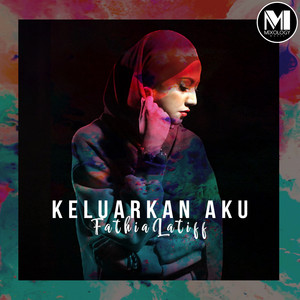Fathia Latiff - Keluarkan Aku