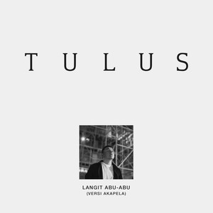 Download lagu Langit Abu - Abu - Versi Akapela oleh Tulus Mp3 - Stafaband