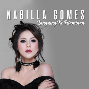 Nabilla Gomes - Langsung Ke Pelaminan
