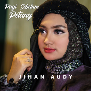 Jihan Audy - Pagi Sebelum Petang
