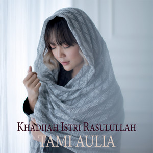 Tami Aulia - Khadijah Istri Rasulullah