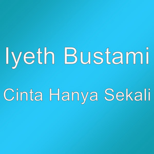 Iyeth Bustami - Cinta Hanya Sekali