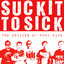 Suckit To Sick - Aku Adalah Aku