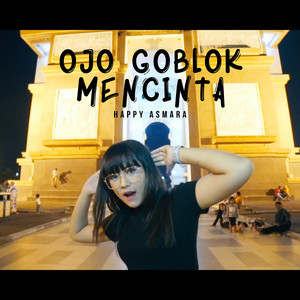 Happy Asmara - Ojo Goblok Mencinta