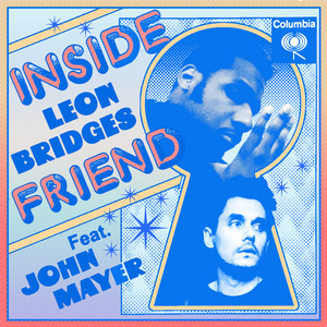 Download Lagu Inside Friend Feat John Mayer Oleh Leon Bridges John Mayer Mp3 Stafaband