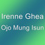 Irenne Ghea - Ojo Mung Isun
