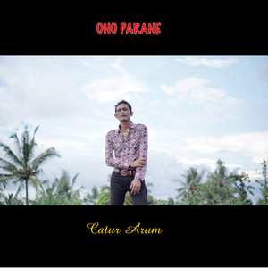 Catur Arum - Ono Parane