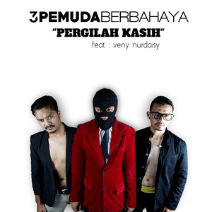 3 Pemuda Berbahaya, Veni Nurdaisy - Pergilah Kasih
