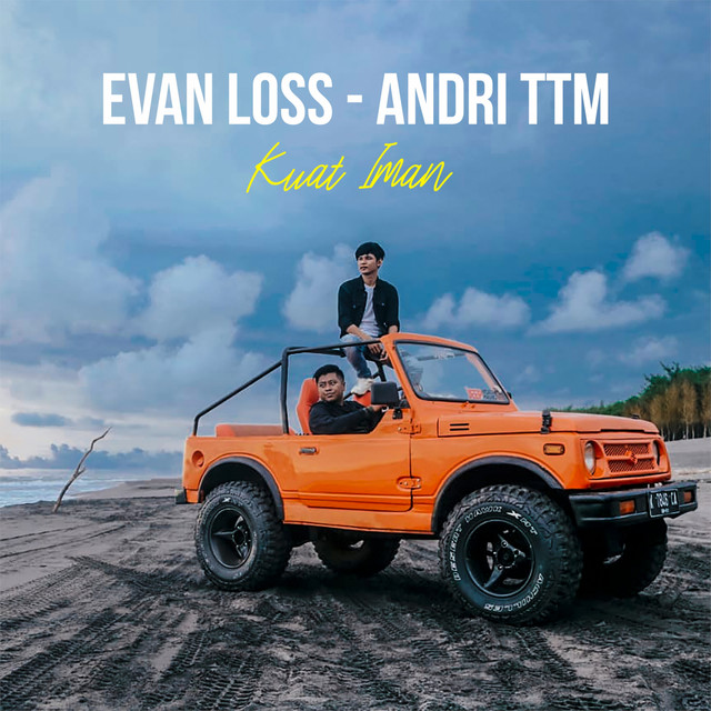 Evan Loss, Andri TTM - Kuat Iman