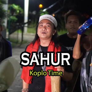 Koplo Time - Sahur