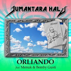 Orliando, Menuk, Bemby Gusti - Jumantara Halu