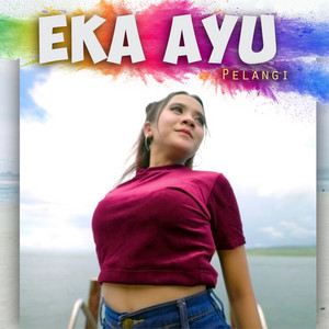 Eka Ayu - Pelangi - Pelan Pelan Ngilang