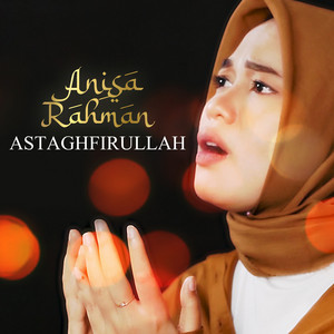 Anisa Rahman - Astaghfirullah