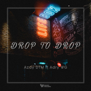 Adry WG - DROP TO DROP - ft Azay DTM