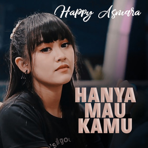 Happy Asmara - Hanya Mau Kamu