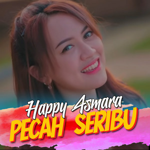 Happy Asmara - Pecah Seribu