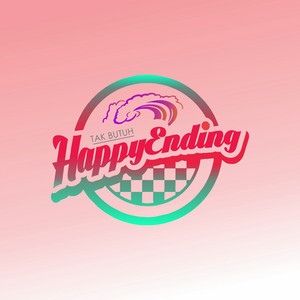 Happy Ending - Tak Butuh