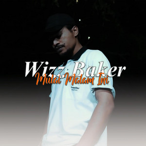 Wizz Baker - Mulai Malam Ini