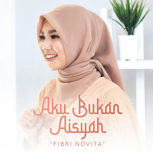 Fibri Novita - Aku Bukan Aisyah