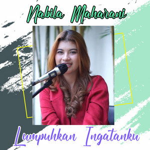 Nabila Maharani - Lumpuhkan Ingatanku
