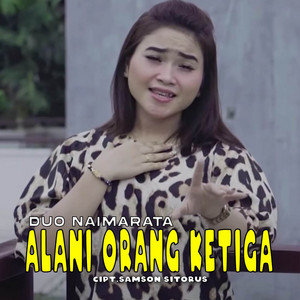 Duo Naimarata - Alani Orang Ketiga