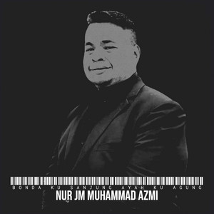 Nur JM Muhammad Azmi - Bonda Ku Sanjung Ayah Ku Agung