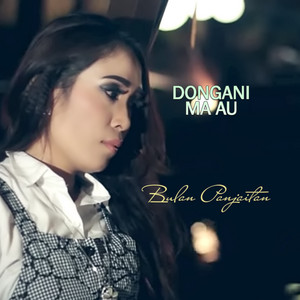 Bulan Panjaitan - Dongani Ma Au