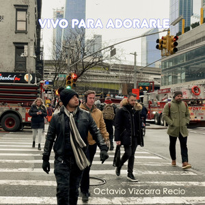 Octavio Vizcarra Recio - Vivo Para Adorarle