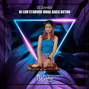 Dj Zahra - DJ Luv Starved Viral Bass Beton