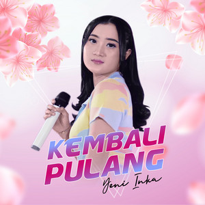Yeni Inka - Kembali Pulang