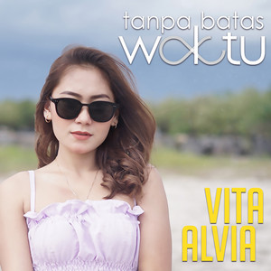 Vita Alvia - Tanpa Batas Waktu