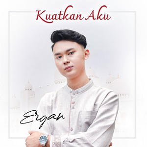 Ergan - Kuatkan Aku