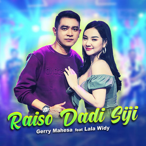 Gerry Mahesa, Lala Widy - Raiso Dadi Siji (feat. Lala Widy)