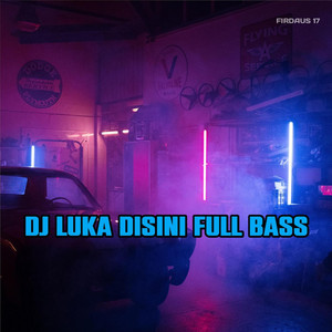 Firdaus 17 - DJ Luka Disini Full Bass