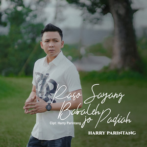 Harry Parintang - Raso Sayang Babaleh Jo Padiah