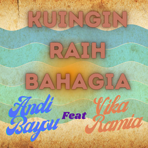 Andi Bayou, Vika Rahmia - Kuingin Raih Bahagia