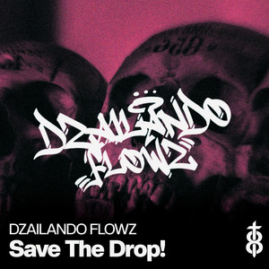 DZAILANDO FLOWZ - Save The Drop!