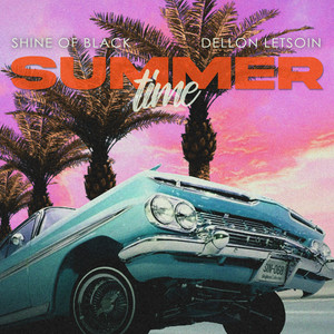 Shine Of Black, Dellon Letsoin - Summertime
