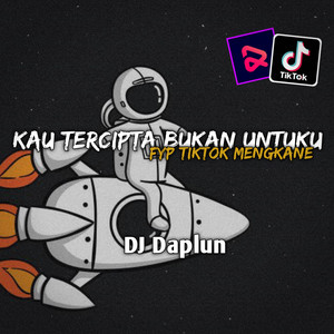 DJ Daplun - DJ Kau Tercipta bukan untukku