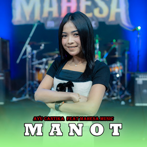 Ayu Cantika, Mahesa Music - Manot