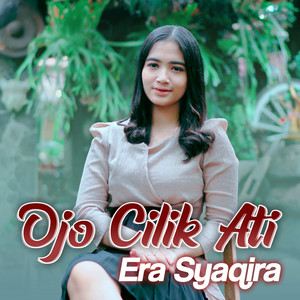 Era Syaqira - Ojo Cilik Ati