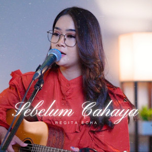Regita Echa - Sebelum Cahaya