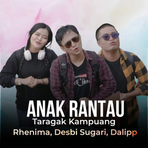 Rhenima, Desbi Sugari, Dalipp - Anak Rantau Taragak Kampuang