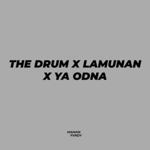 Maman Fvndy - The Drum X Lamunan X Ya Odna