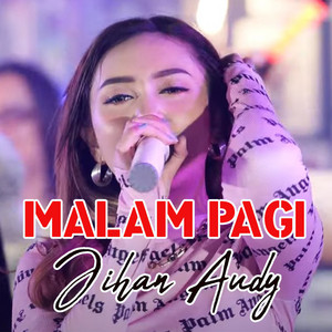 Jihan Audy - Malam Pagi