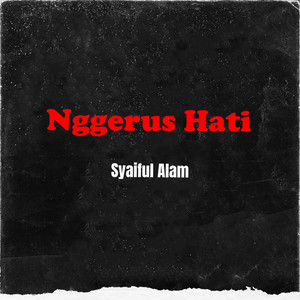Syaiful Alam - Nggerus Hati